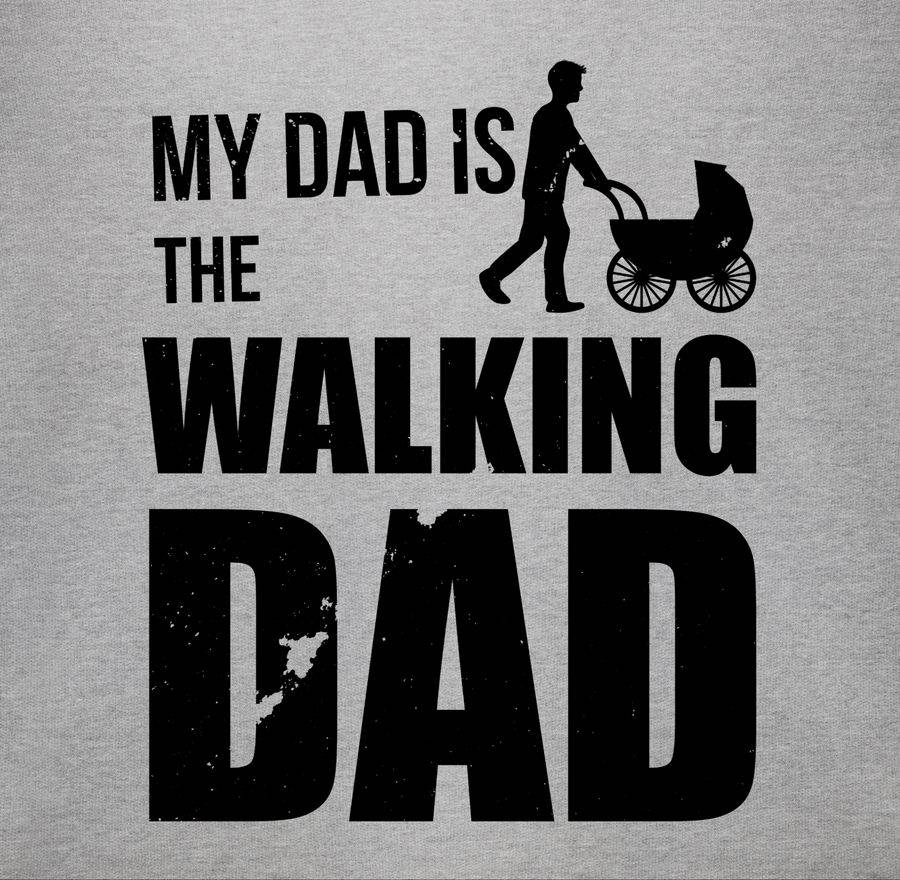 Shirtracer My Dad is the Walking Dad Shirts & Mehr Shirtracer Zeitlich begrenztes Angebot