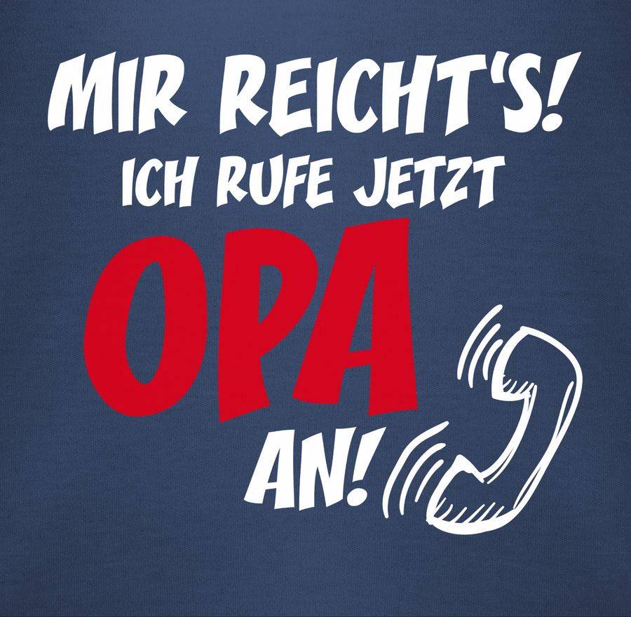 Shirtracer Mir reichts Ich ruf jetzt Opa an Shirts & Mehr Shirtracer Tiefpreis