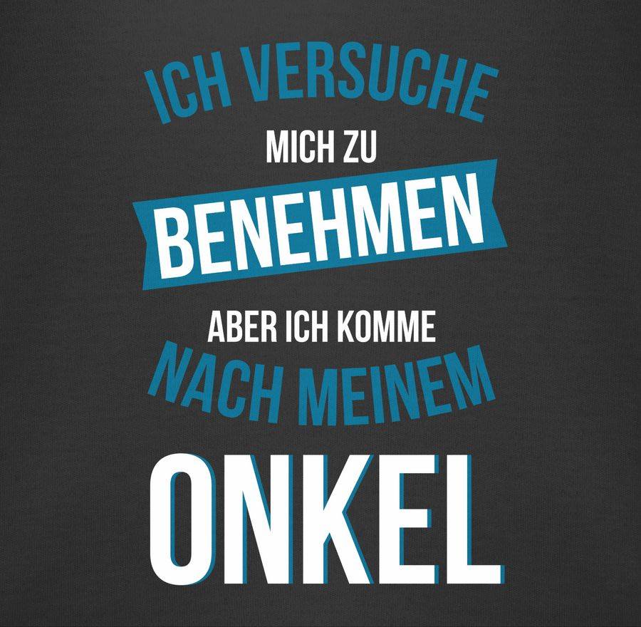 Shirtracer Ich versuche mich zu benehmen aber ich komme nach meinem Onkel: T-Shirt Turnbeut Shirtracer Begrenzt auf 3 Tage